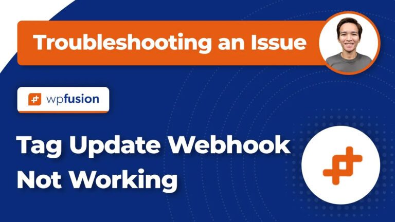 Troubleshooting WP Fusion Tag Update Webhook Issues